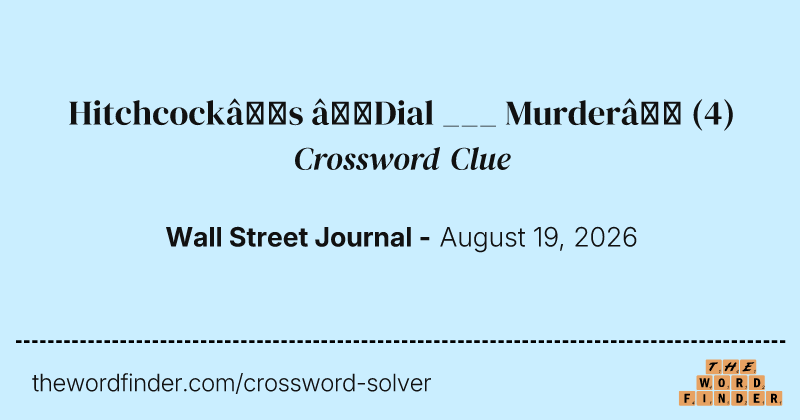 Hitchcock’s “Dial ___ Murder” crossword clue image
