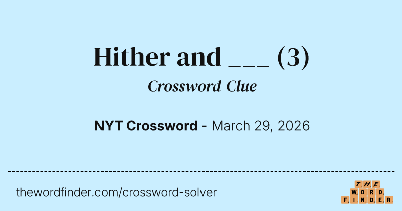 Hither and ___ crossword clue image