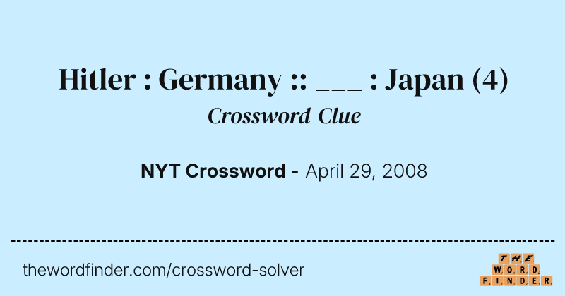 Hitler : Germany :: ___ : Japan crossword clue image
