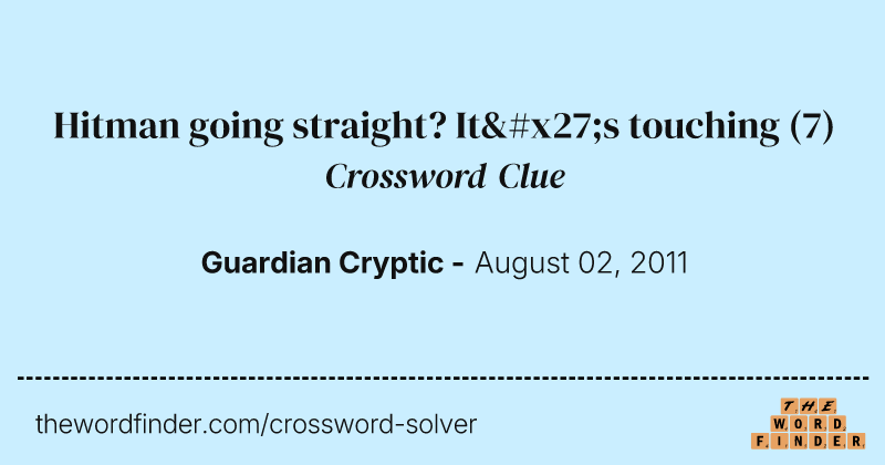 Hitman going straight? It's touching crossword clue image