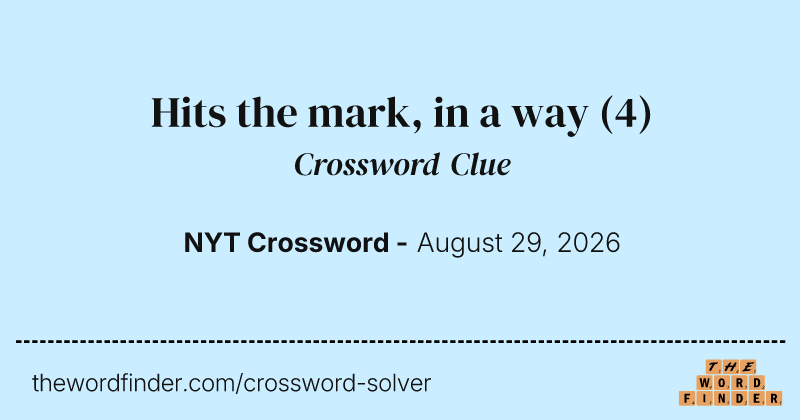 Hits the mark, in a way crossword clue image