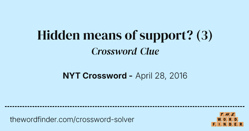 Hidden means of support? crossword clue image