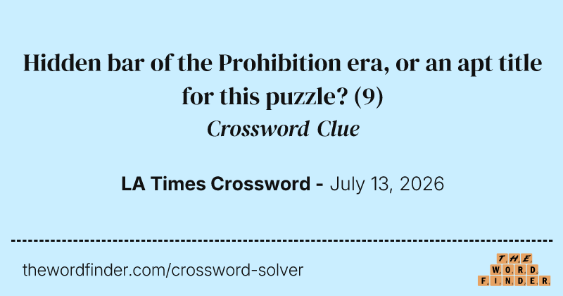 Hidden bar of the Prohibition era, or an apt title for this puzzle? crossword clue image
