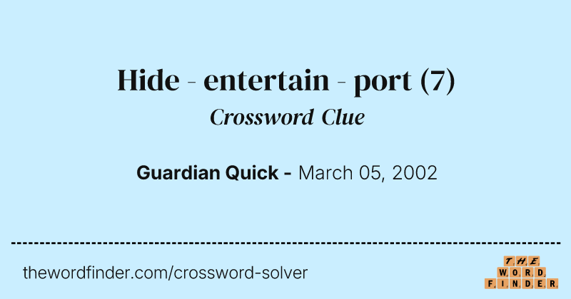 Hide - entertain - port crossword clue image