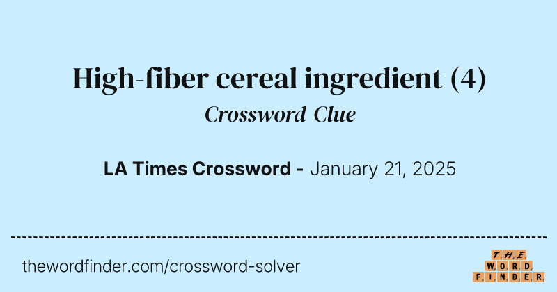 High-fiber cereal ingredient crossword clue image