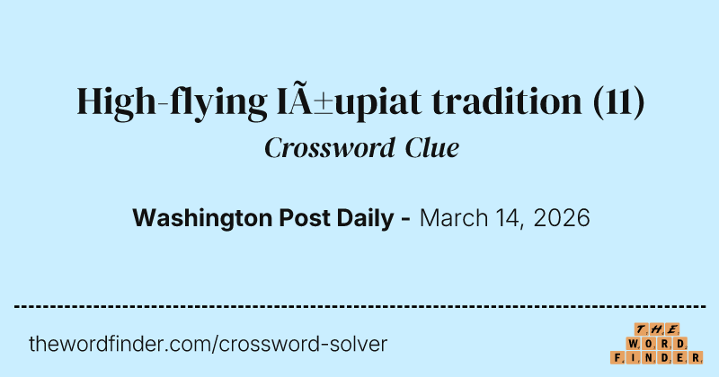 High-flying Iñupiat tradition crossword clue image