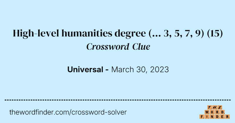 High-level humanities degree (... 3, 5, 7, 9) crossword clue image