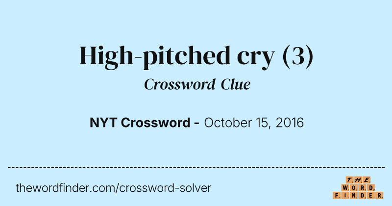 High-pitched cry crossword clue image