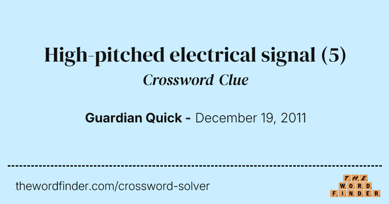 High-pitched electrical signal crossword clue image