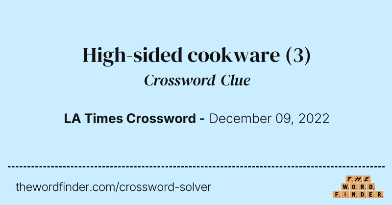High-sided cookware crossword clue image
