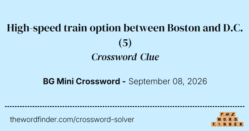 High-speed train option between Boston and D.C. crossword clue image