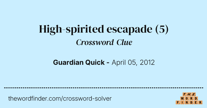 High-spirited escapade crossword clue image