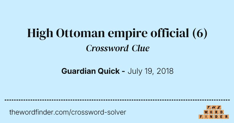 High Ottoman empire official crossword clue image
