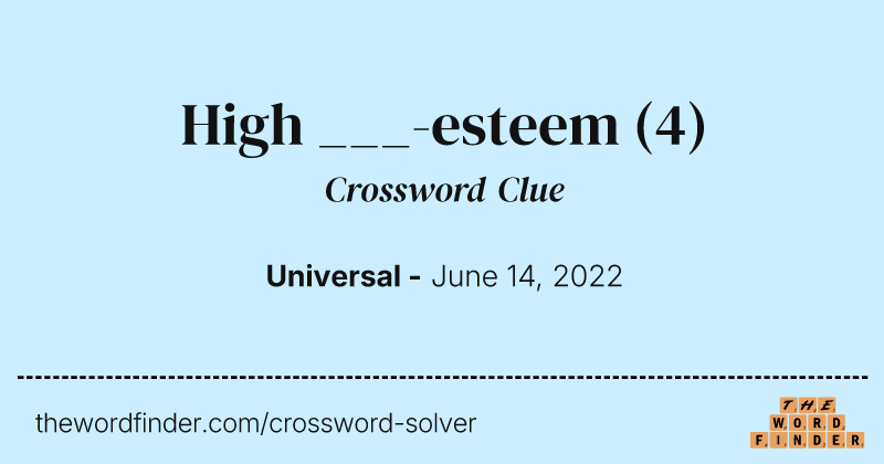 High ___-esteem crossword clue image
