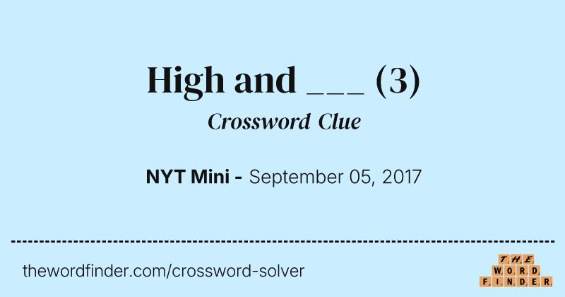High and ___ crossword clue image