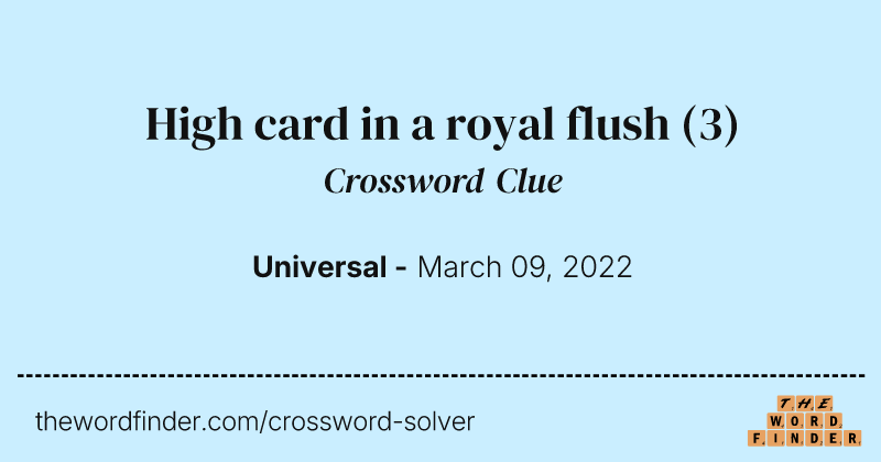 High card in a royal flush crossword clue image