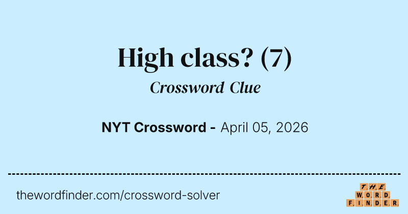 High class? crossword clue image