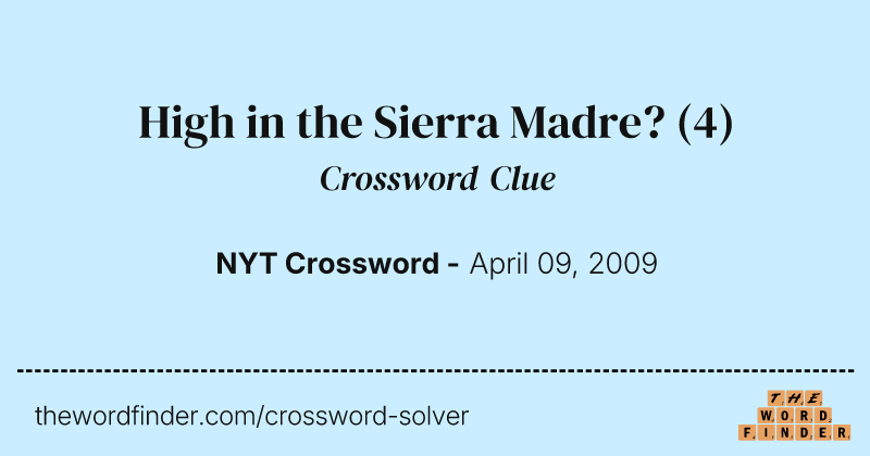 High in the Sierra Madre? crossword clue image