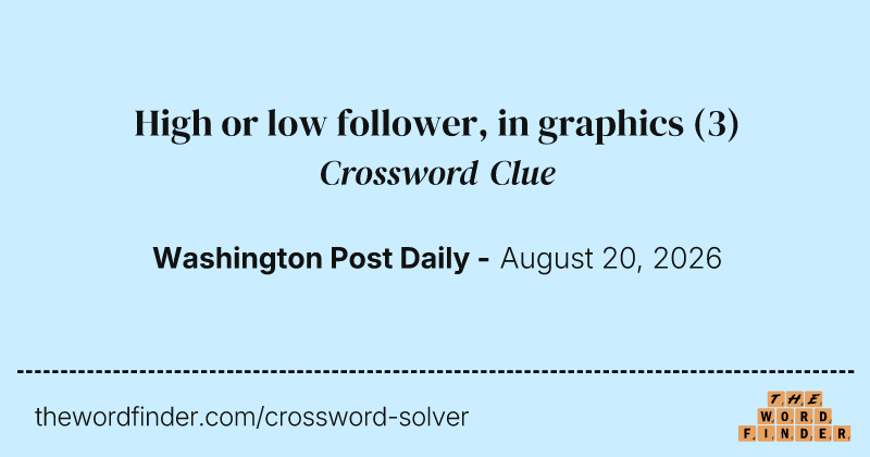 High or low follower, in graphics crossword clue image