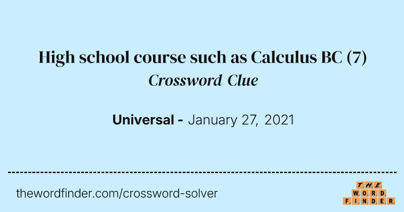 High school course such as Calculus BC crossword clue image