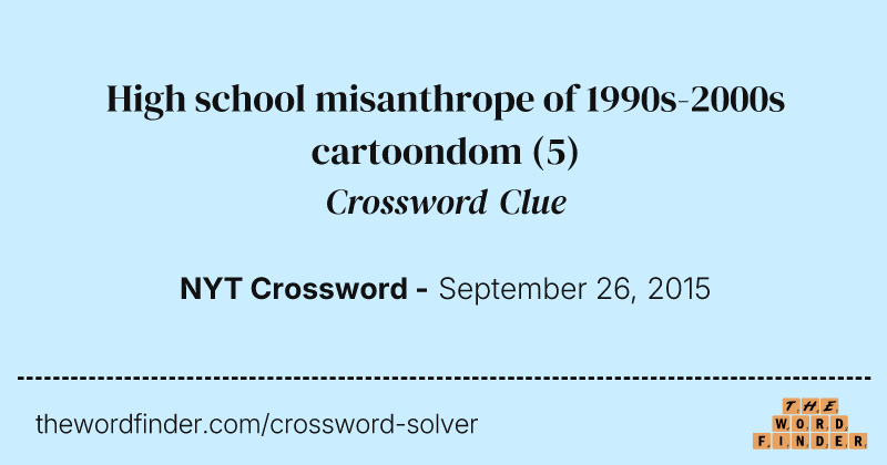 High school misanthrope of 1990s-2000s cartoondom crossword clue image