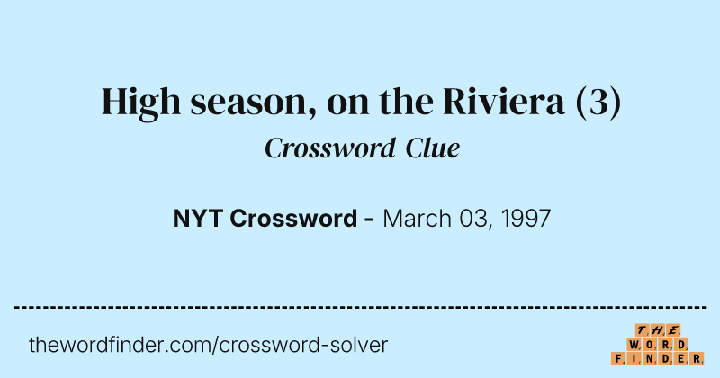 High season, on the Riviera crossword clue image