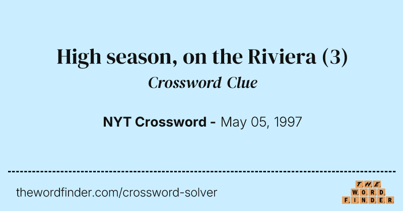 High season, on the Riviera crossword clue image