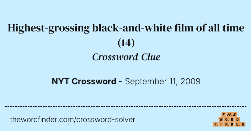 Highest-grossing black-and-white film of all time crossword clue image