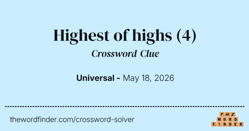 Highest of highs crossword clue image