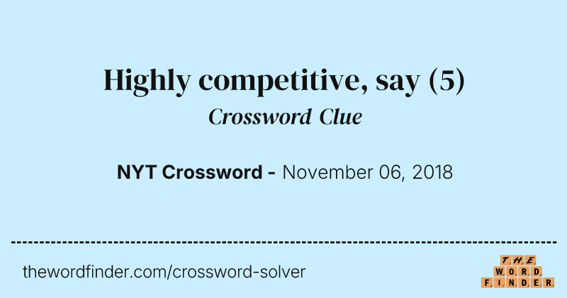 Highly competitive, say crossword clue image