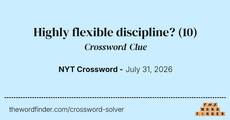 Highly flexible discipline? crossword clue image