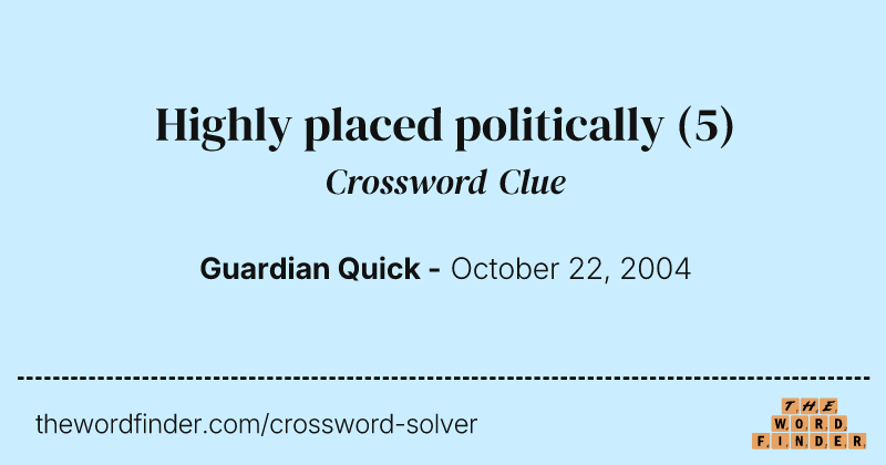 Highly placed politically crossword clue image