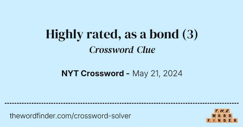Highly rated, as a bond crossword clue image