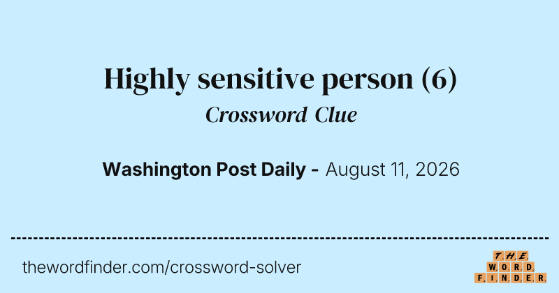 Highly sensitive person crossword clue image