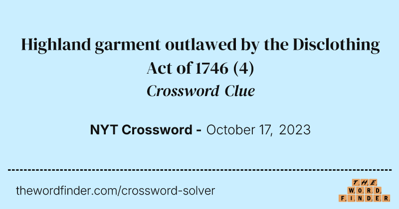 Highland garment outlawed by the Disclothing Act of 1746 crossword clue image