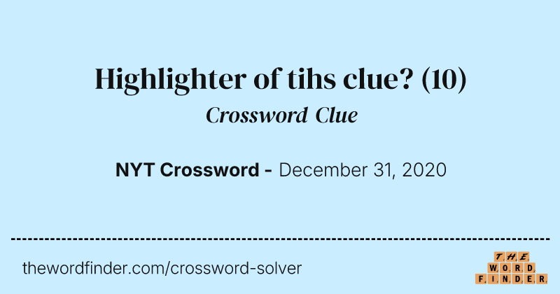 Highlighter of tihs clue? crossword clue image