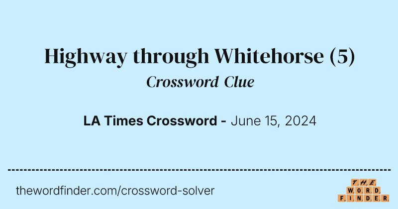 Highway through Whitehorse crossword clue image