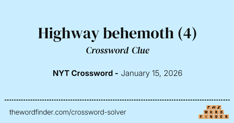 Highway behemoth crossword clue image