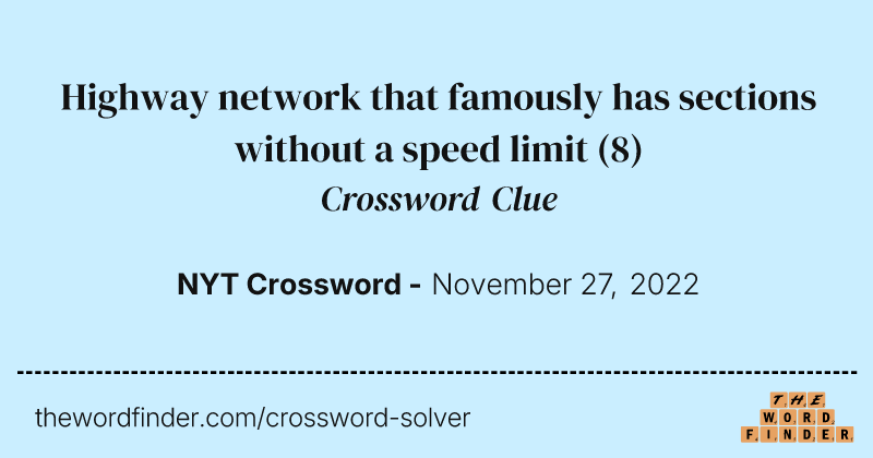 Highway network that famously has sections without a speed limit crossword clue image