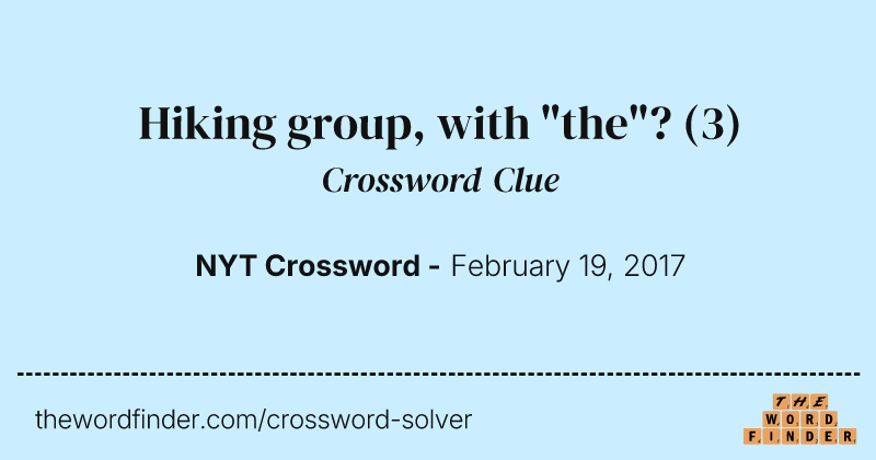 Hiking group, with "the"? crossword clue image