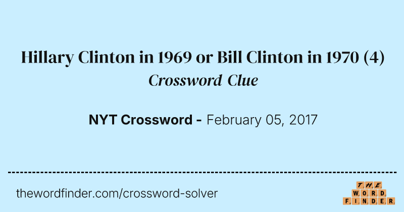 Hillary Clinton in 1969 or Bill Clinton in 1970 crossword clue image