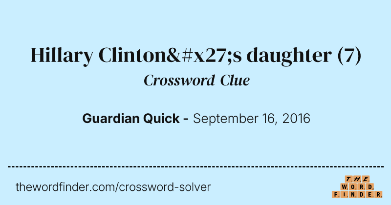Hillary Clinton's daughter crossword clue image