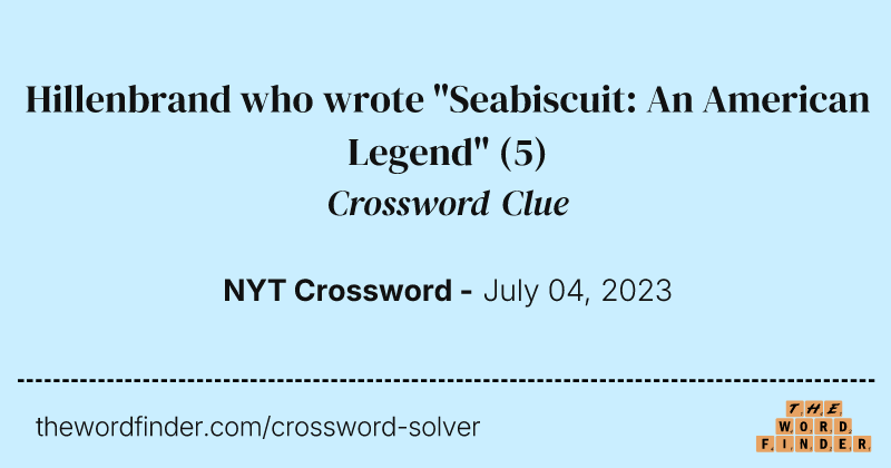 Hillenbrand who wrote "Seabiscuit: An American Legend" crossword clue image