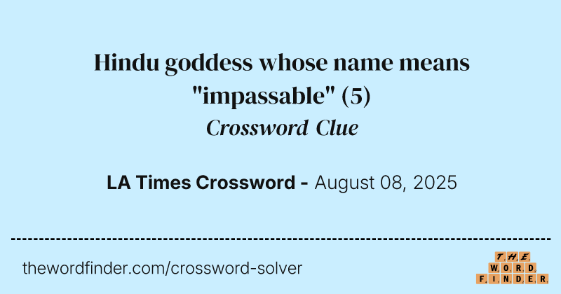 Hindu goddess whose name means "impassable" crossword clue image