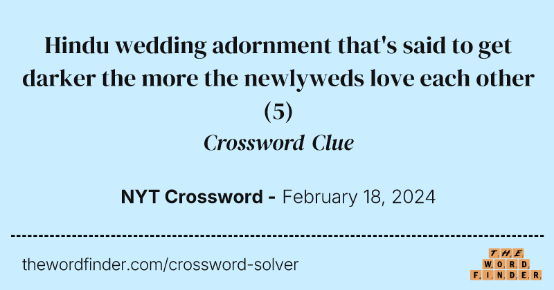 Hindu wedding adornment that's said to get darker the more the newlyweds love each other crossword clue image