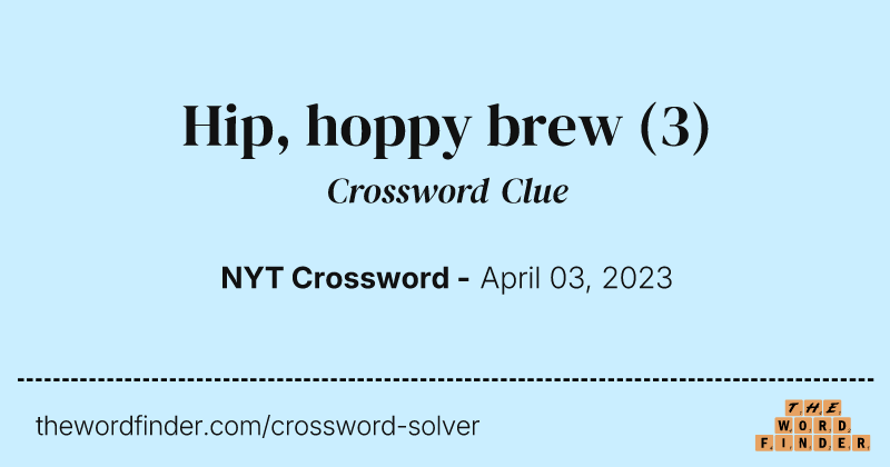 Hip, hoppy brew crossword clue image