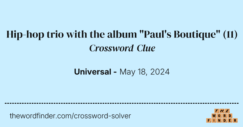 Hip-hop trio with the album "Paul's Boutique" crossword clue image