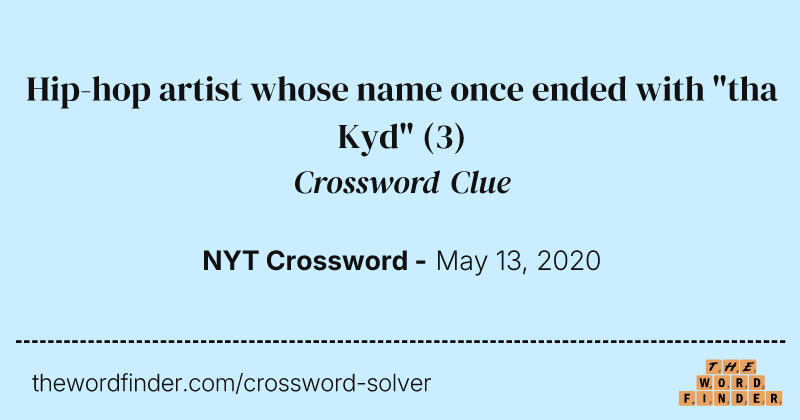 Hip-hop artist whose name once ended with "tha Kyd" crossword clue image