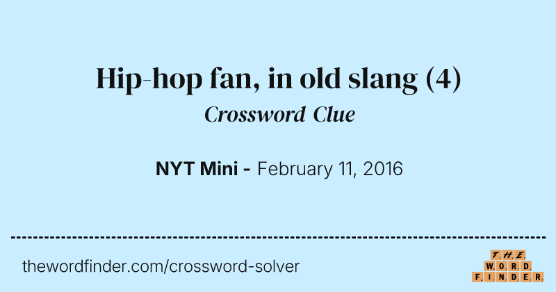Hip-hop fan, in old slang crossword clue image