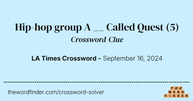 Hip-hop group A __ Called Quest crossword clue image